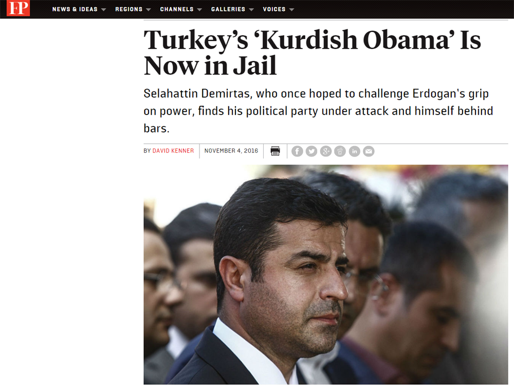 Demirtaş'ın tutuklanması ile ilgili haber yapan Foreign Policy, 'Türkiye'nin Kürt Obama'sı şimdi hapiste' dedi.