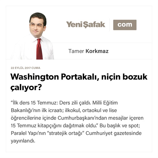 Washington Portakalı, niçin bozuk çalıyor?