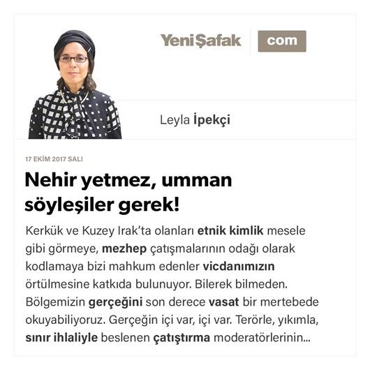 Nehir yetmez, umman söyleşiler gerek!
