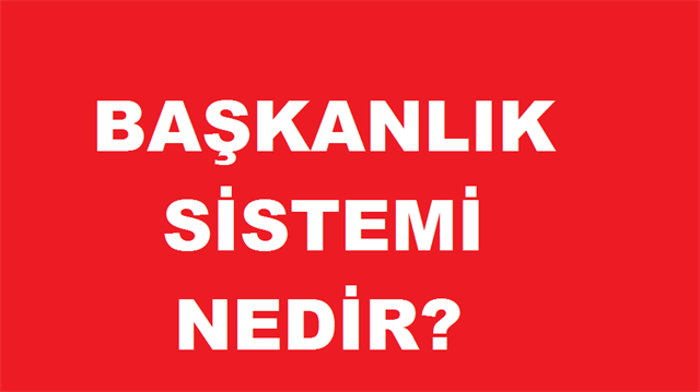 Sorularla Yeni Cumhurbaşkanlığı Sistemi Nedir Sorularla Yeni Cumhurbaşkanlığı Sistemi Nedir