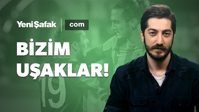Bizim 'Uşak'lar