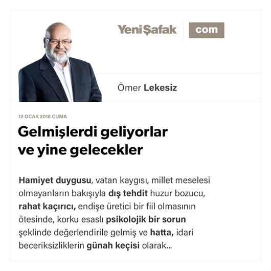 Gelmişlerdi geliyorlar ve yine gelecekler