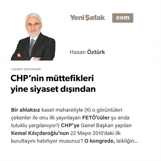 CHP’nin müttefikleri yine siyaset dışından