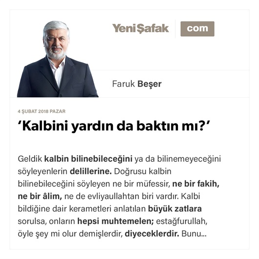 ‘Kalbini yardın da baktın mı?’
