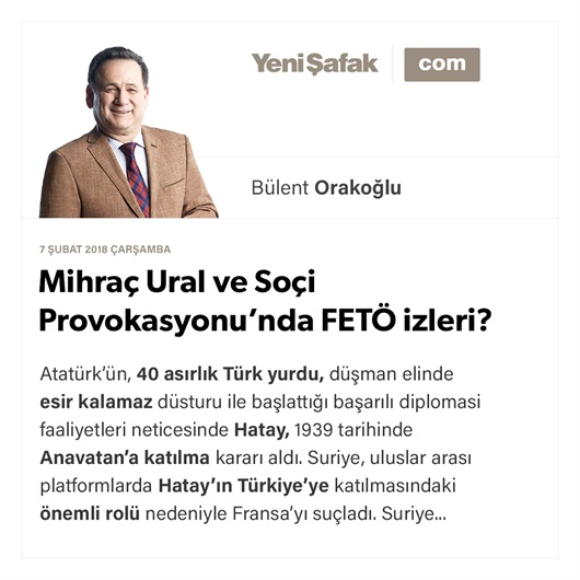 Mihraç Ural ve Soçi Provokasyonu’nda FETÖ izleri?