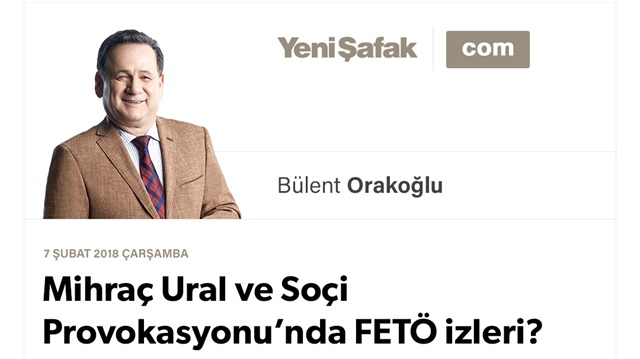 Mihraç Ural ve Soçi Provokasyonu’nda FETÖ izleri?