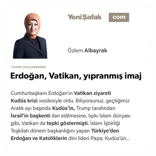 Erdoğan, Vatikan, yıpranmış imaj