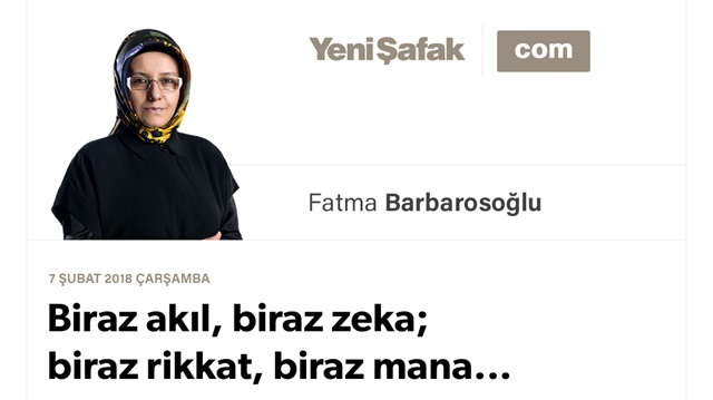 Biraz akıl, biraz zeka; biraz rikkat, biraz mana...