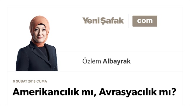 Amerikancılık mı, Avrasyacılık mı?