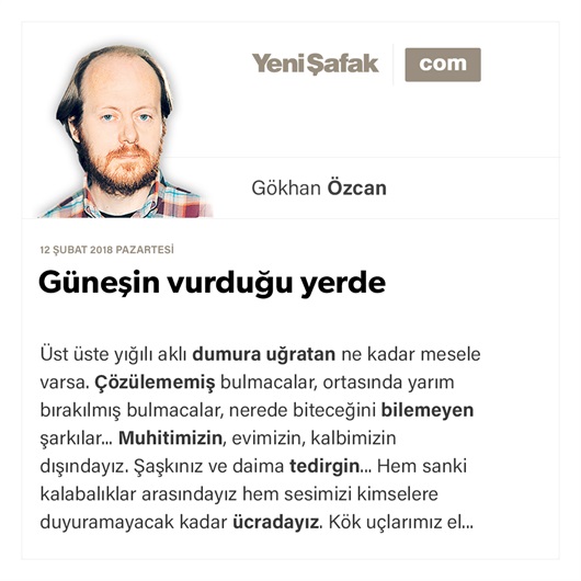 Güneşin vurduğu yerde