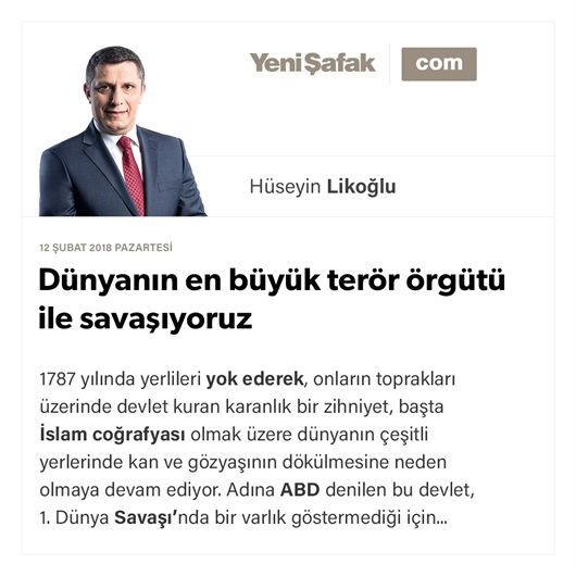 Dünyanın en büyük terör örgütü ile savaşıyoruz