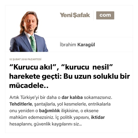 “Kurucu akıl”, “kurucu nesil” harekete geçti: Bu uzun soluklu bir mücadele..