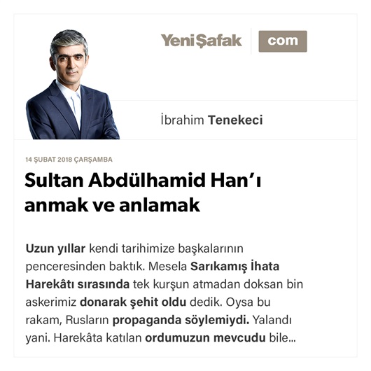 Sultan Abdülhamid Han’ı anmak ve anlamak