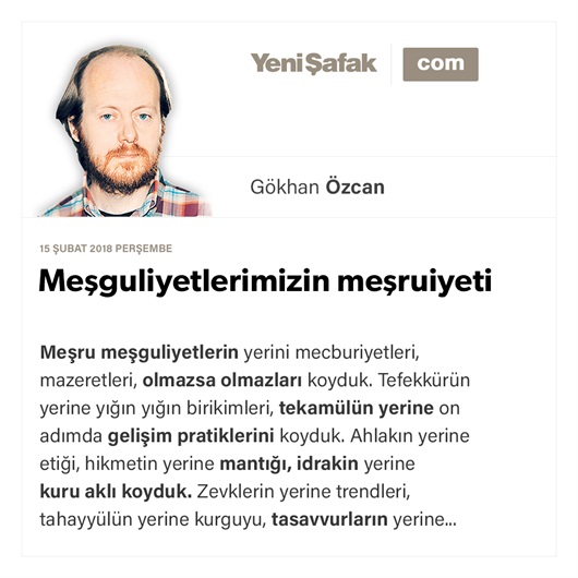 Meşguliyetlerimizin meşruiyeti