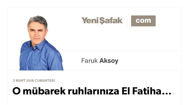 O mübarek ruhlarınıza El Fatiha…