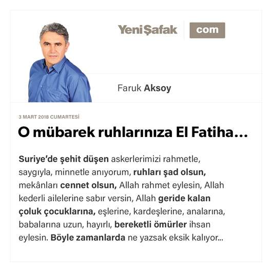 O mübarek ruhlarınıza El Fatiha…
