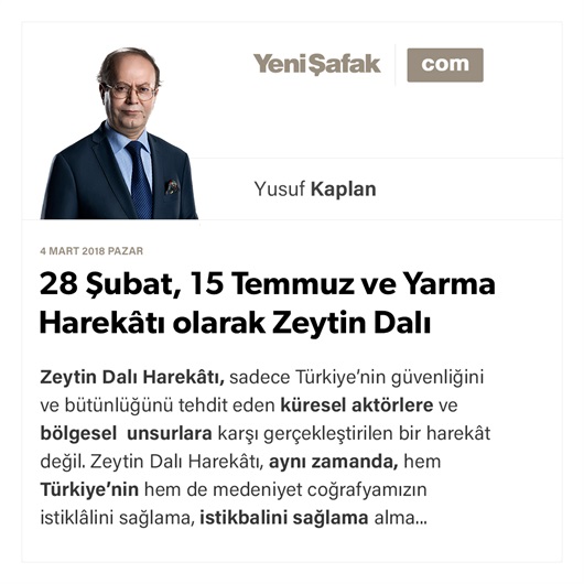 28 Şubat, 15 Temmuz ve Yarma Harekâtı olarak Zeytin Dalı