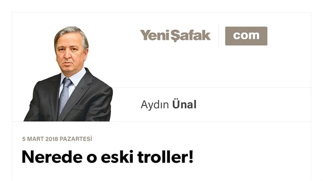 Nerede o eski troller!
