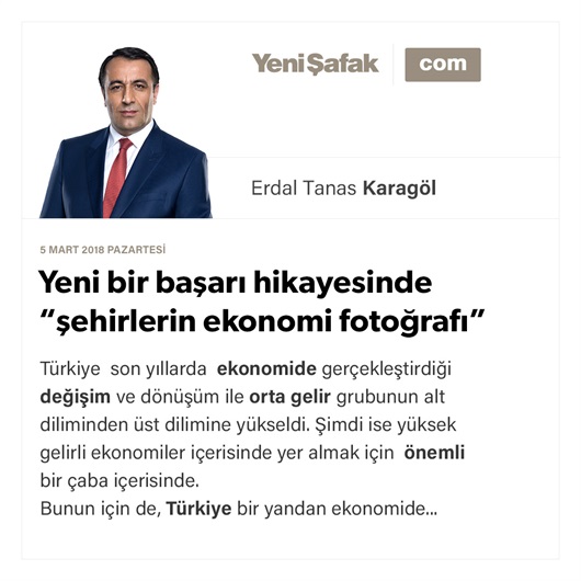 Yeni bir başarı hikayesinde “şehirlerin ekonomi fotoğrafı”