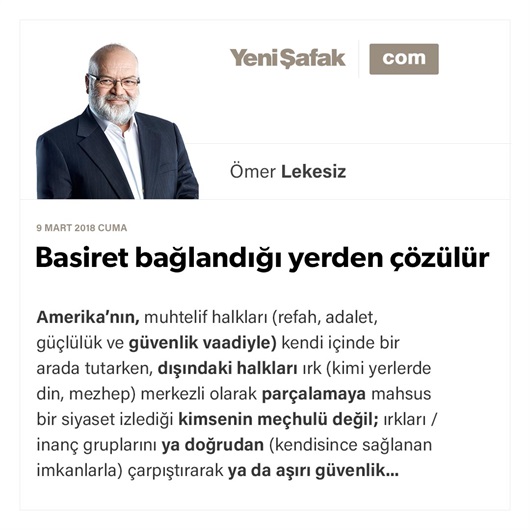 Basiret bağlandığı yerden çözülür
