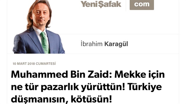 Muhammed Bin Zaid: Mekke için ne tür pazarlık yürüttün! Türkiye düşmanısın, kötüsün!
