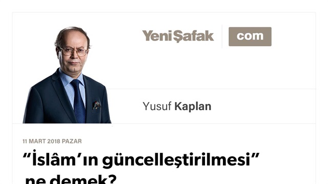“İslâm’ın güncelleştirilmesi” ne demek?