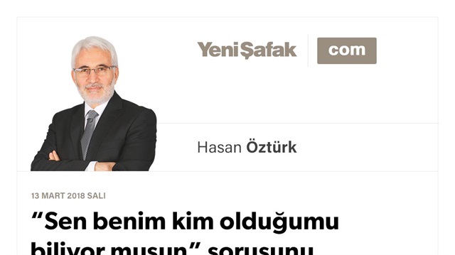 “Sen benim kim olduğumu biliyor musun” sorusunu sorabilme cüretkârlığı