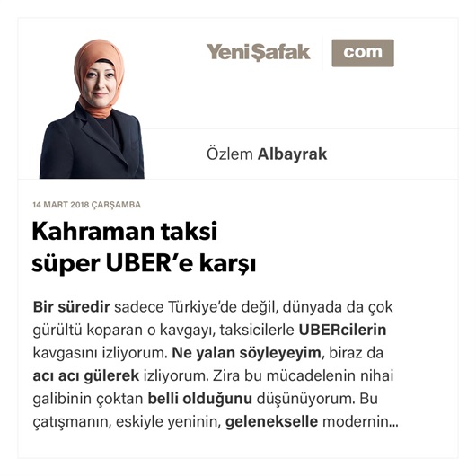 Kahraman taksi süper UBER’e karşı