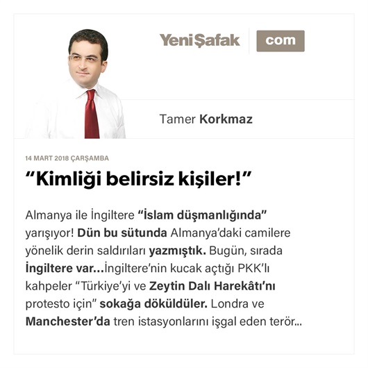 “Kimliği belirsiz kişiler!”