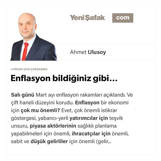 Enflasyon bildiğiniz gibi…