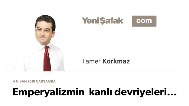 Emperyalizmin kanlı devriyeleri…