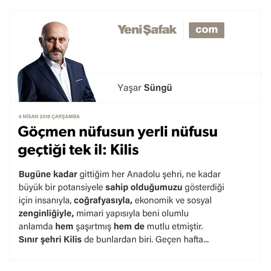 Göçmen nüfusun yerli nüfusu geçtiği tek il: Kilis