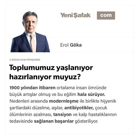 Toplumumuz yaşlanıyor hazırlanıyor muyuz?