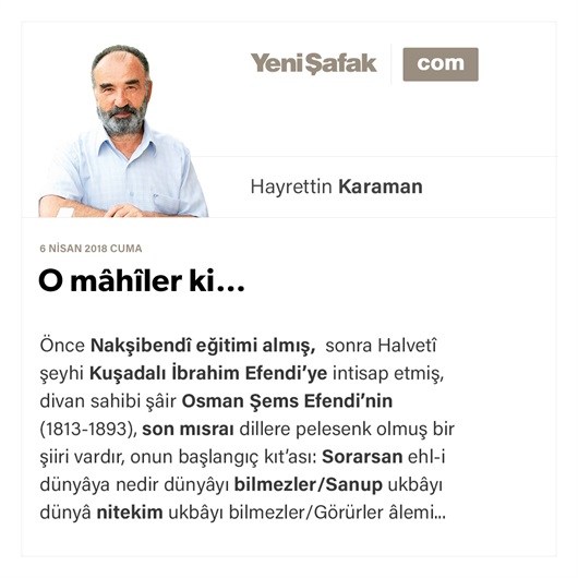 O mâhîler ki…