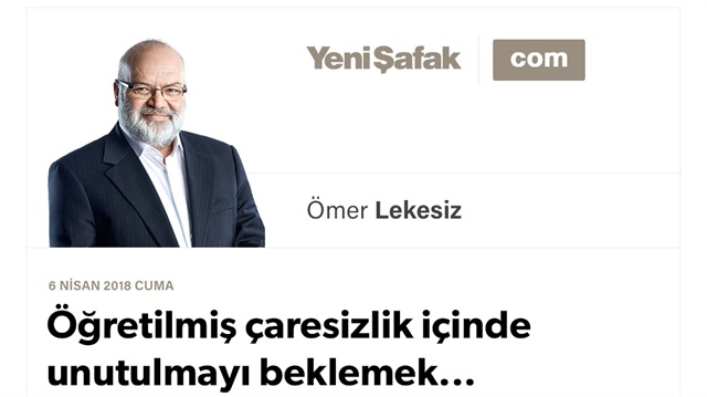 Öğretilmiş çaresizlik içinde unutulmayı beklemek...