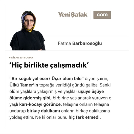 ‘Hiç birlikte çalışmadık’