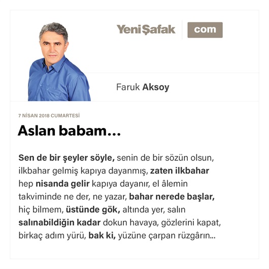 Aslan babam…