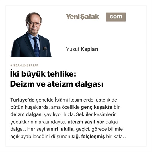 İki büyük tehlike: Deizm ve ateizm dalgası