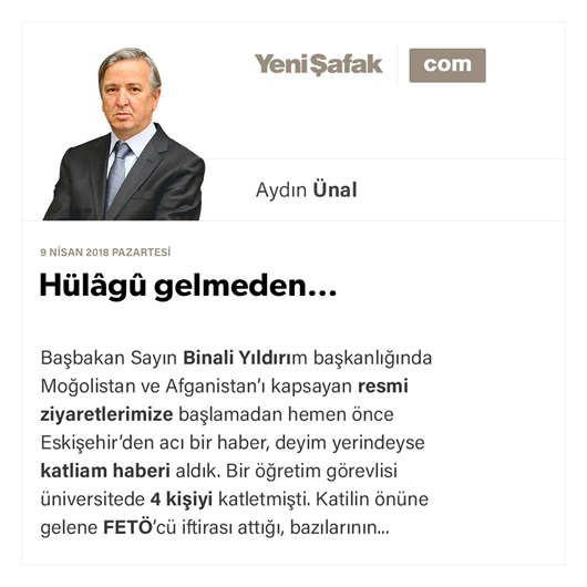 Hülâgû gelmeden…