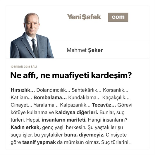 Ne affı, ne muafiyeti kardeşim?