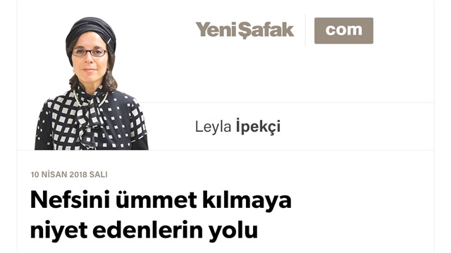 Nefsini ümmet kılmaya niyet edenlerin yolu