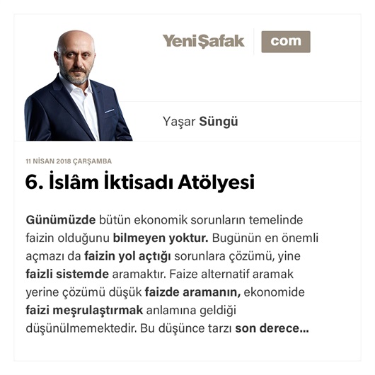6. İslâm İktisadı Atölyesi