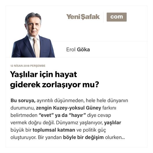 Yaşlılar için hayat giderek zorlaşıyor mu?