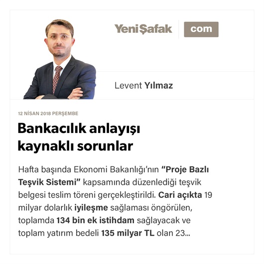 Bankacılık anlayışı kaynaklı sorunlar