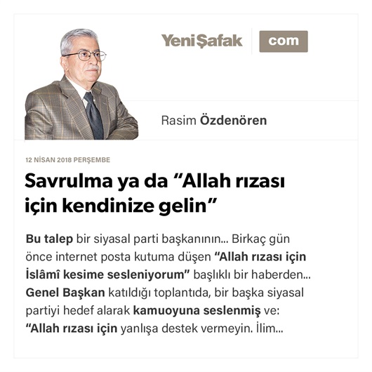 Savrulma ya da “Allah rızası için kendinize gelin”