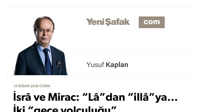 İsrâ ve Mirac: “Lâ”dan “illâ”ya... İki “gece yolculuğu”…