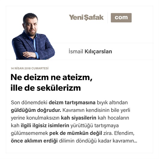 Ne deizm ne ateizm, ille de sekülerizm