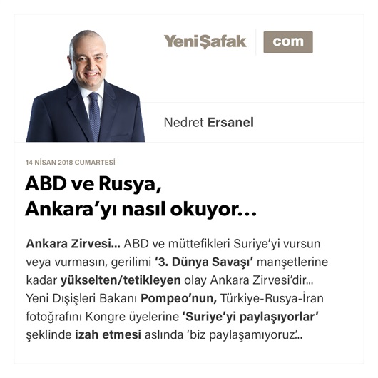 ABD ve Rusya, Ankara’yı nasıl okuyor...