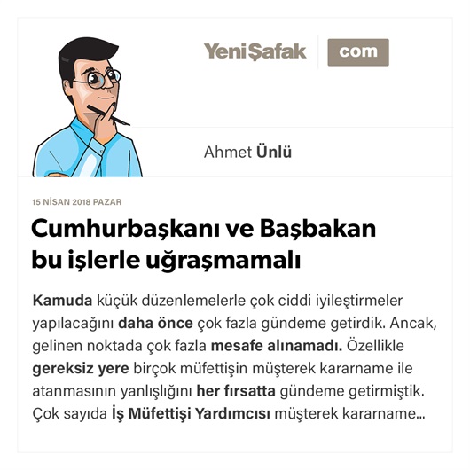Cumhurbaşkanı ve Başbakan bu işlerle uğraşmamalı