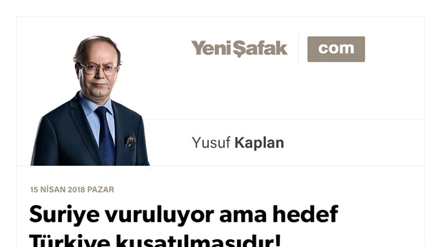 Suriye vuruluyor ama hedef Türkiye kuşatılmasıdır!